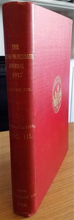 British Numismatic Journal 1917. Including the Proceedings of the British Numismatic Society for the year 1916 Volume XIII – Second Series Vol. III. Harrison and Sons 1919.Tutta Tela  con titolo in oro al dorso, pp. 257, ill. in b