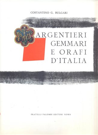 BULGARI G. COSTANTINO. – Argentieri Gemmari e Orafi d’Italia. Parte I Roma, Parte II Lazio – Umbria. Roma,  1983. Pp. 456, tavv. 32 a colori  + disegni di monogrammi nel testo. ril ed. ottimo stato. opera importantissima.