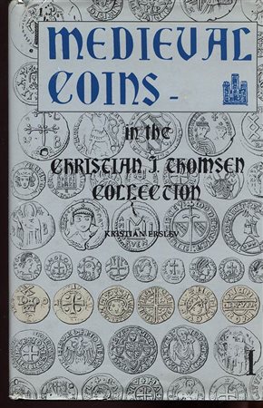 ERSLEV K. - Medieval coins in the Christian J. Thomsen collection. Byzantine, dark ages, crusaders, islamic, england, serbia, italy, spain, portugal, france and the low countries. New York, 1992. pp. 390, tavv. 4 + 22. ril. editor
