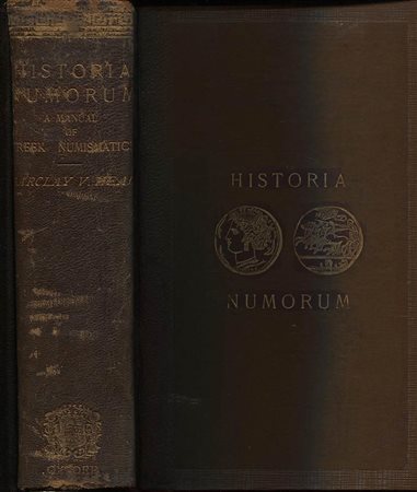 HEAD B. V. - Historia Nummorum. A manual of greek coins. Oxford, 1887. pp. lxxix + 807, tavv. 5, + ill. nel testo. ril. editoriale, taglio dorato, buono stato.
