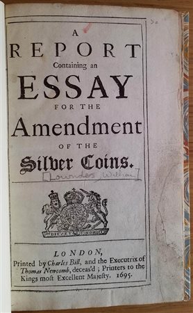 Lowndes W.T. A Report, containing an Essay for the Amendment of the Silver Coins. London 1695. Mezza pelle con titolo in oro al dorso, pp. 159. Buono stato