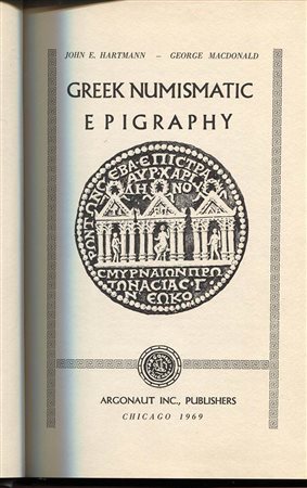MACDONALD  G. – HARTMANN J. – Greek numismatic epigraphy. Chicago, 1969. Pp. 92, ill. nel testo. ril. ed. buono stato.