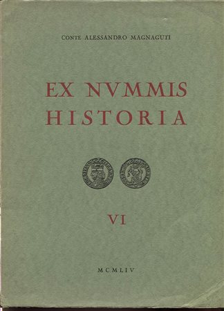 MAGNAGUTI A. -  Ex Nummis Historia. Vol.VI. Monete delle Signorie italiane. I grandi maestri italiani dell’Ordine Gerosolimitano. Roma, 1954. Pp. viii, 67, tavv. 20. Ril. ed. Sciupata, importante e raro.