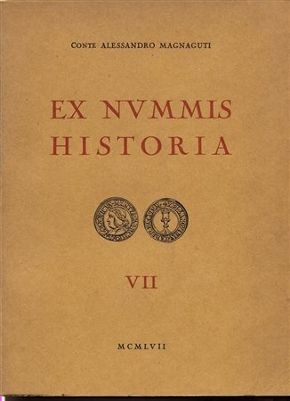 MAGNAGUTI A. -  Ex Nummis Historia. Vol. VII,  I Gonzaga nelle loro monete e nelle loro medaglie.  Roma, 1957. Pp. xv, 198, tavv. 37. Ril. ed. Buono stato.