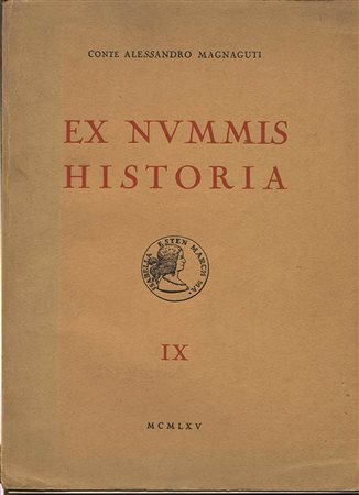 MAGNAGUTI A. -  Ex Nummis Historia. Vol. IX < Le medaglie dei Gonzaga>.  Roma, 1965. pp. xv, 168, tavv. 38. rilegatura editoriale, buono stato.