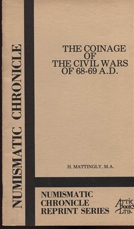 MATTINGLY  H. – The coinage of the civil wars of 68 – 69 A.D.  New York, 1977. Pp. 3o, tavv. 2. Ril. ed. Buono stato.