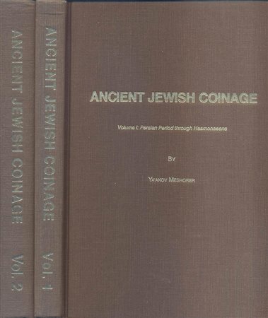 MESHORER YA’ AKOV. – Ancient jewish coinage. 2 volumi. Vol. I Persian period through Hasmonaeans, Vol. II Herod the Great through Bar Cochba. New York, 1982. Ril. editoriale, pp.184, tavv. 56, + ill. nel testo, II vol. pp. 295, ta