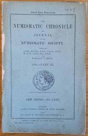 Numismatic Chronicle and Journal of the Numismatic Society. London John Evans, W.S.W. Vaux and Barclay V. 1876 Part III, no. LXIII. Brossura ed. piatti staccati. Buono stato. Contents: • Frederic W. Madden, “Jewish Numismatics”. •