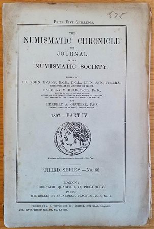 Numismatic Chronicle and Journal of the Numismatic Society. London John Evans, Barclay V. Head, Herbert A. Grueber. 1897 Part IV, Third Series no. 68. Brossura ed. tavv. 5 in b/n. Manca piatto posteriore. Ultime pp. Parzialmente s