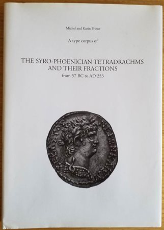 Prieur M.K. A type Corpus of the Syro-Phoenician Tetradrachms and their Fraction from 57 BC to AD 253. Prieur 2000. Tela ed. con titolo in oro al dorso, sovraccoperta, pp. 218, ill. in b/n. Ottimo stato