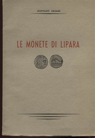 ZAGAMI  L. – Le monete di Lipara. Messina, 1959. Pp. 57, tavv. 14 + ill. nel testo. Ril. ed. Buono stato, raro