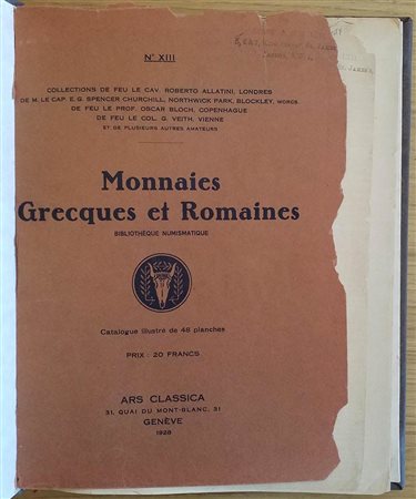 Ars Classica No. XIII Catalogue de Monnaies Grecques et Romaines. Bibliotheque Numismatique. Composant les Collections De Feu Le cav. Roberto Allatini, Londres de M. Le Cap. E G.S. Churchill, Northwick Park De Feu Le Prof. Oscar a