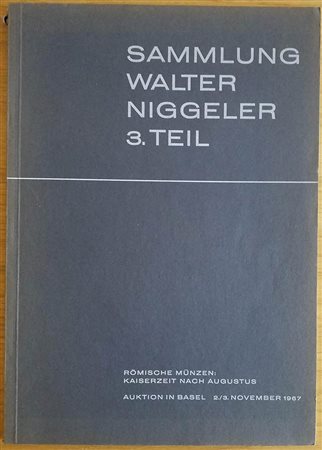 Bank Leu – Munzen und Medaillen Sammlung Walter Niggeler 3 Teil Romische Munzen Kaiserzeit nach Augustus. 02-03 November 1967. Brossura ed. pp. 64, lotti da 1079 a 1604, tavv. 31 in b/n. Buono stato