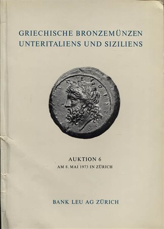 BANK LEU– Auktion 6. Griechische bronzemunzen unteritaliens und siziliens. Sammlung Tom Virzi. Zurigo, 8 maggio 1973. Pp. 31 + 15 tavv. + 1 tav. a colori. Nn. 300. Lista prezzi val. Spring 415. Ril. ed. Buono stato