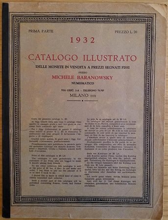Baranowsky M. Catalogo illustrato delle monete in vendita a prezzi fissi. Parte Prima. Milano 1932. Brossura ed. pp. 56, lotti 2032, tavv. 8 in b/n. Buono stato