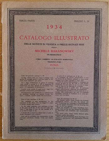 Baranowsky M. Catalogo illustrato delle monete in vendita a prezzi fissi. Parte Terza. Roma 1934. Brossura ed. pp. Da 121 a 176, lotti da 4378 a 6506, tavv. 23 a 38 in b/n. Buono stato