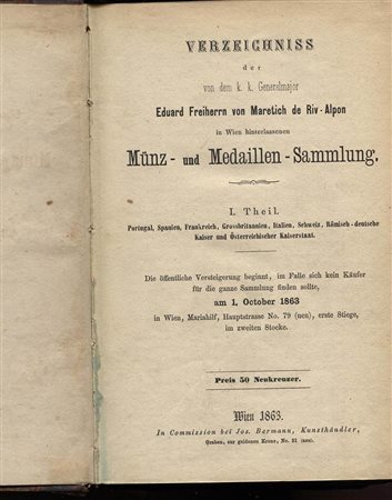 BERMAN  J. – Verzeichiniss der von dem k.k. generalmajor Eduard Freiherrn von Maretich de Rip – Alpon.  Wien, 1863. Theil I – II- III. Completo. Pp. 287, 350, 128.  Nn. 17976, + 37, + 4571.  Munzen Antike, Europee, Medaillen, buch