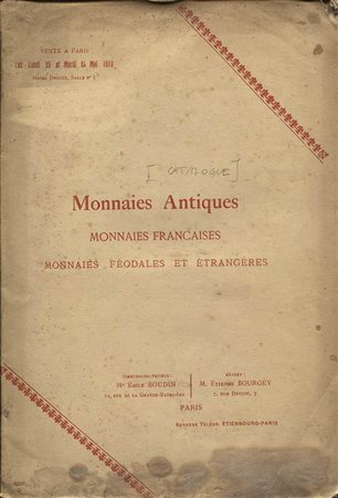 BOURGEY – BOUDIN – Monnaies Antiques. Monnaies francaises. Monnaies féodales et étrangères. Paris 23-24 mai 1910. Pp. 48, 4 tavv. Nn. 698. Ril.ed. sciupata. Buono stato
