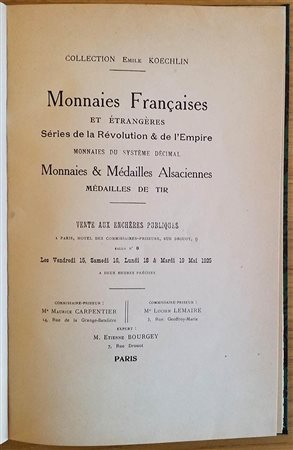 BOURGEY ETIENNE – Paris 15/19-Mai.1925. Collection Emile Koechlin. Monnaies francaises et entrangeres. Series de la Revolution & de l’Empire, monnaies du systeme decimal. Monnaies & medailles Alsaciennes. Medailles du tir. pp. 56,