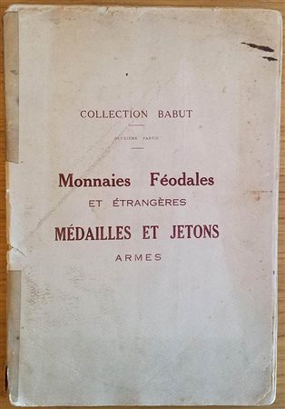 Bourgey M.E. Foury M. Collection Babut 2 Partie Monnaies Feodales, Papales Suisses, Americaines et diverses Medailles & Jetons Insignes, Decorations Poids Monnaies, Billets et Medailles de la Grande Guerre Armes. 05-07 Decembre 19