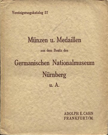 CAHN A. – Versteigerungskatalog 57. Munzen u. Medaillen aus dem Besitz des Germinischen Nationalmuseum Nurnberg u. A. Frankfurt, 26 oktober 1926. Pp. 166 + 37 tavv. Nn. 2452. Ril.ed. Buono stato
