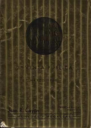 CAYON J.R. – 2 venta publica. Monedas y medallas. Monedas Romanas, Monedas Ibéricas. Monedas Extranjeras. Monedas de Castilla y Leon. Monedas de Aragon. Monedas de Espana. Madrid 28 marzo 1968. Pp. nn., ill. nel testo. 500. Ril.ed