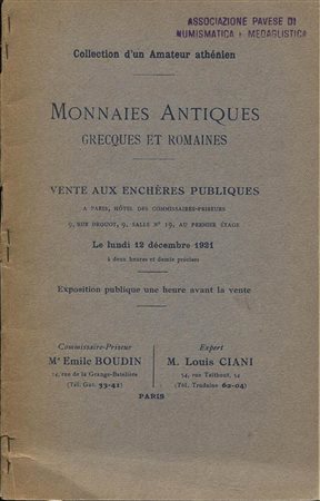 CIANI – BOUDIN. – Monnaies Antiques Greques et Romaines. Collection d’un Amateur athénien. Paris, 12 decembre 1921. Pp. 20 + 8 tavv. Nn. 127. Ril.ed. sciupata. Buono stato