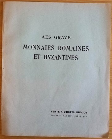 Ciani L. Aes Grave Monnaies Romaines et Byzantines. 24 Mai 1937. Brossura ed. pp. 19, lotti 355, tavv. II in b/n. Buono stato