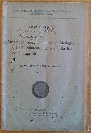 CLERICI C.& C. – Milano, 1908. catalogo n°2 a prezzi segnati di monete di zecche italiane e di medaglie del risorgimento italiano della raccolta Caprotti. pp. 60, nn. 791.importante collezione di medaglie.
