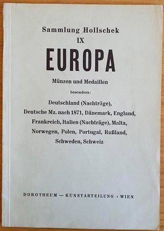 Dorotheum Sammlung Hollschek IX Europa Munzen und Medaillen. Wien 16-17-18 April 1959. Brossura ed. pp. 82, lotti 1879, tavv.XII in b/n. Buono stato