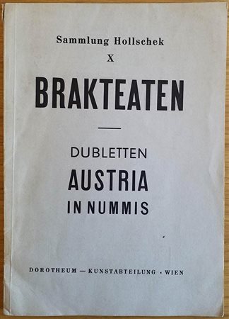 Dorotheum Sammlung Hollschek X Brakteaten Dubletten Austria in Nummis. Wien 19-20 November 1959.mBrossura ed. pp. 55, lotti 5208, tavv. VIII in b/n. Buono stato