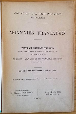 FLORANGE J. M. – Paris, 11-6-1900. Collection G.- A. Schoen-Lamblin de Mulhouse. Monnaies francaise. pp. 89, nn.2738, tavv.4.