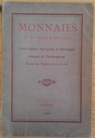 Florange M. J. Ciani M. L. Catalogue des Monnaies du XV siecle a nos jours. Domination Francaise a l' etranger Sieges et Campagnes Famille Napoleonienne. 29-30-31 Mai 01-02-03 Juin 1922. Brossura ed. pp 55, lotti 1273, tavv. XXIII