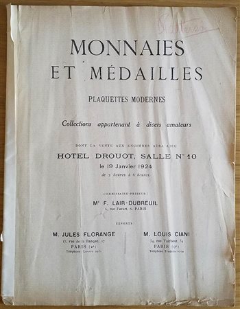 Florange M. J. Ciani M. L. Monnaies et Medailles Plaquettes Modernes collections appartenant a divers amateurs. 19 Janvier 1924. Brossura ed. pp. 20, lotti 239, tavv. 2 in b/n. Copertina mancante. Note a matita dei prezzi. Buono s