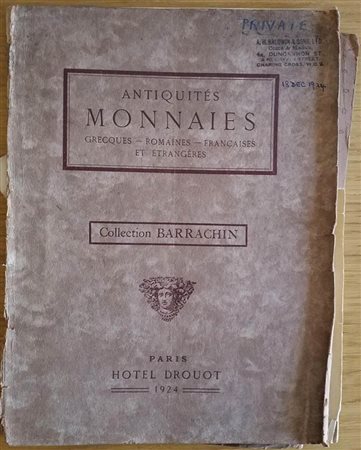 Florange M. J. Ciani M. L.  Collection Barrachin Antiquites Monnaies Grecques, Romaines, Francaises, Etrangeres. 19- 20 Decembre 1924. Brossura ed. pp. 60, lotti 785, tavv. XXII in b/n. Copertina e prima pag. staccate. Note a mati