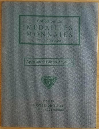 Florange M. J. Ciani M. L.  Collection de Medailles Monnaies et Antiquites, appartenant a divers Amateurs. 03 Juillet 1925. Brossura ed. pp. 8, lotti 99, tavv. 1 in b/n. Buono stato