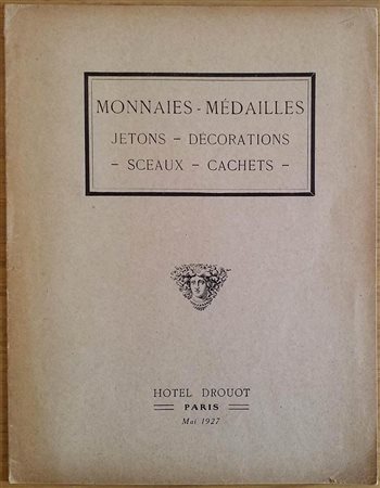 Florange J. Ciani L. Monnaies Francaises et Etrangeres Jetons, Medailles et Decorations Objets Divers. Paris 05 Mai 1927. Brossura ed. pp. 16, lotti 258. Buono stato
