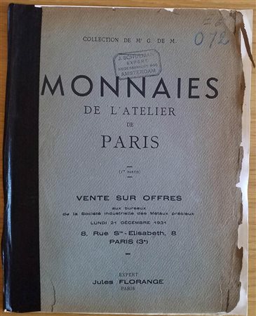 Florange J. Collection de Mr. G. DE M. Monnaies de L' Atelier de Paris. (I Partie). Paris 21 Decembre 1931. Brossura ed. pp. 24, lotti 1199. Riparato. Discreto stato