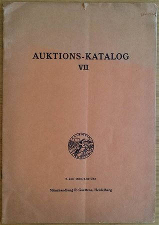 Gaettens R.  Katalog VII Deutsche Taler Munzen und Medaillen Munzen nach Schwalbach Reichsmunzen. 09 Juli 1958. Brossura ed. pp. 18, lotti da 1445 a 1913. Buono stato