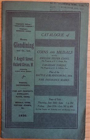 Glendening & Co. Catalogue of Coins and Medals including: English Silver Coins, The property of E.I. Davis, Esq Canadian Tokens ,the property of G.A. Gillette Esq. Plan of the Battle of Bladensburg. 1814 Fire Insurance Marks. Lond