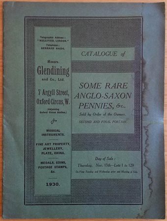 Glendening & Co. Catalogue of Some Rare Anglo-Saxon Pennies &c. Second and final portion. London 13 November 1930. Brossura ed. pp. 15, lotti 129, tavv. II di III (manca la  I). in b/n. Buono stato