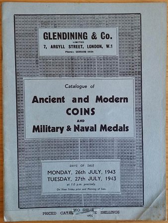 Glendening & Co. Catalogue of Ancient and Modern Coins and Military & Naval Medals. London 26-27 July 1943. Brossura ed. pp. 32, lotti 441. Buono stato