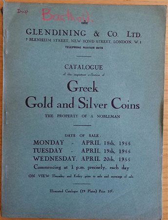 Glendening & Co. Catalogue of  Greek Gold and Silver Coins. The property of a Nobleman. London 18-19-20 April 1955. Brossura ed. pp. 140, lotti 733, tavv. XIX in b/n. 