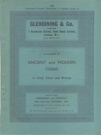 GLENDINING & Co. – Catalogue of ancient and modern coins in  Gold, Silver and bronze. London, 30 – October – 1963.  pp. 52, nn. 686, tavv. 3. Ril. editoriale, buono stato, lista dei nomi presenti alla vendita. Importante serie giu