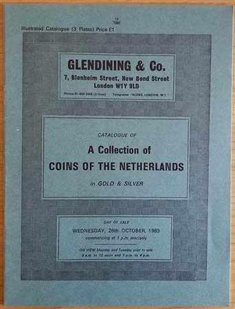 Glendening & Co. Catalogue of A Collection of Coins of the Netherlands in Gold & Silver. London 26 October 1983. Brossura ed. pp. 21, lotti 253, tavv. III in b/n. Con lista prezzi di realizzo. Buono stato.