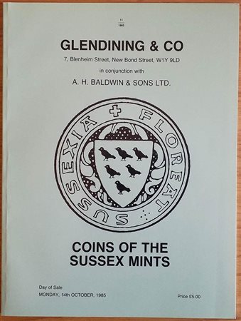 Glendening & Co. In Conjunction with A.H. Baldwin & Son. Catalogue of A Collection of Coins of the Sussex Mints from Aethelred II to John.London 14 October 1985. Brossura ed. pp. 33, lotti 209, tavv. IX in b/n. Buono stato