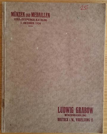 Grabow L. Universalsammlung von Munzen und Medaillen darunter zahlreiche Goldmunzen. 03-04 Oktober 1924. Brossura ed. pp. 52, lotti 652, tavv. XVI in b/n. Buono stato. 