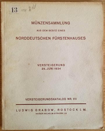 Grabow L. Munzensammlung aus dem Besitz eines Norddeutschen Furstenhauses. 25 Juni 1934. Brossura ed. pp. 99, lotti 2724, tavv. 16 in b/n. Buono stato.
