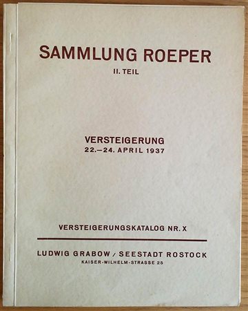 Grabow L. Sammlung Kaufmann Alexander Roeper Sen., Lubeck. II Teil 22-23-24 April 1937. Brossura ed. pp. 108, lotti da 1294 a 2687, tavv. Da 25 a 45 in b/n. Con lista prezzi. Buono stato