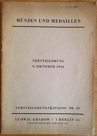 Grabow L. Munzen und Medaillen, Insbesondere, Goldmunzen, Braunschweig – Luneburg, Munzen nach Schwalbach, Proben. 09 Oktober 1964. Brossura pp. 23, lotti 487, tavv. 8 in b/n. Buono stato.